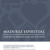 Madurez Espiritual: Basado en requisitos bíblicos para los ancianos